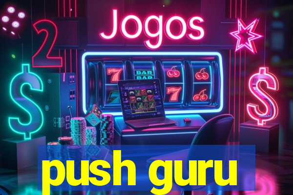 push guru